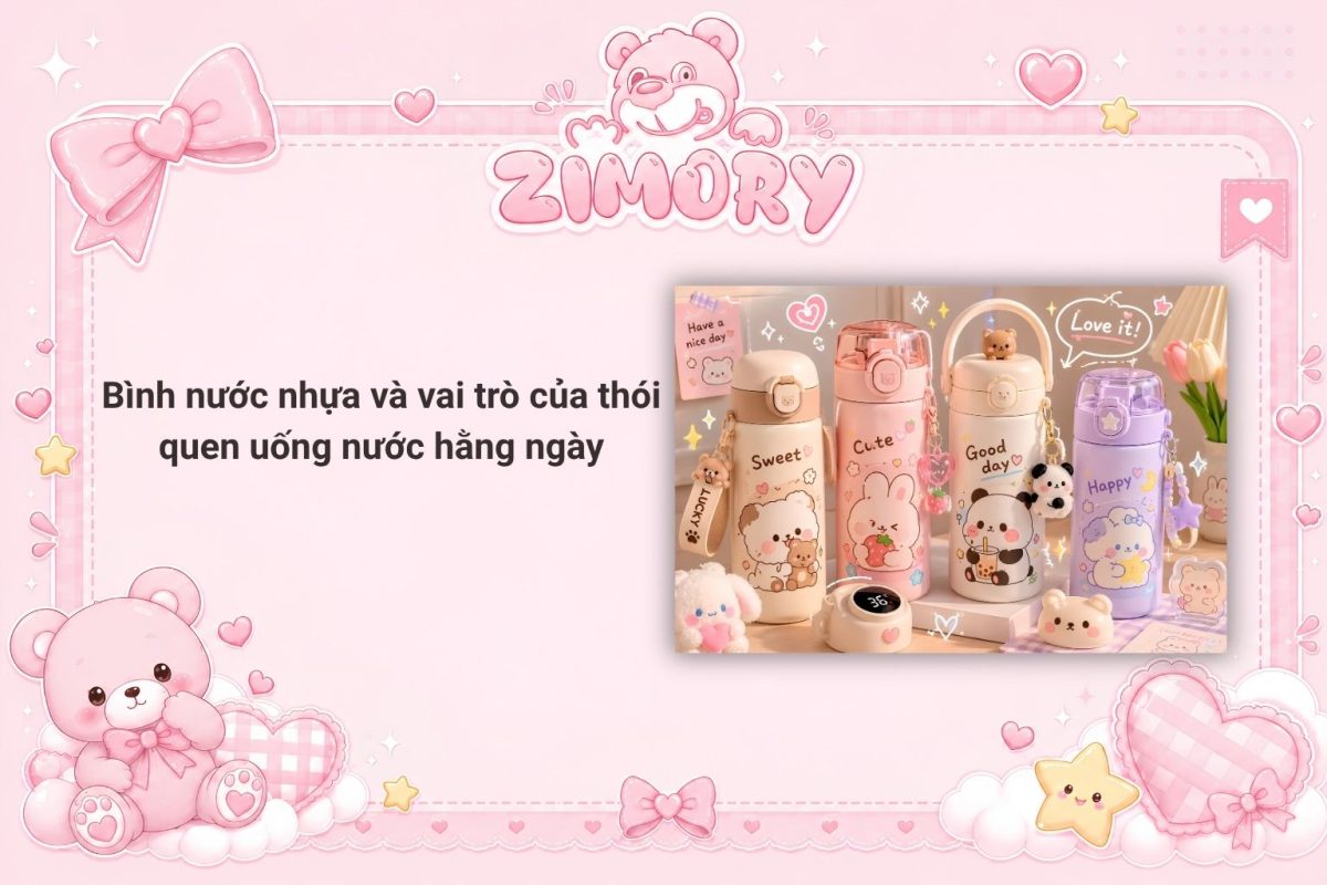 Bình nước nhựa và vai trò của thói quen uống nước hằng ngày