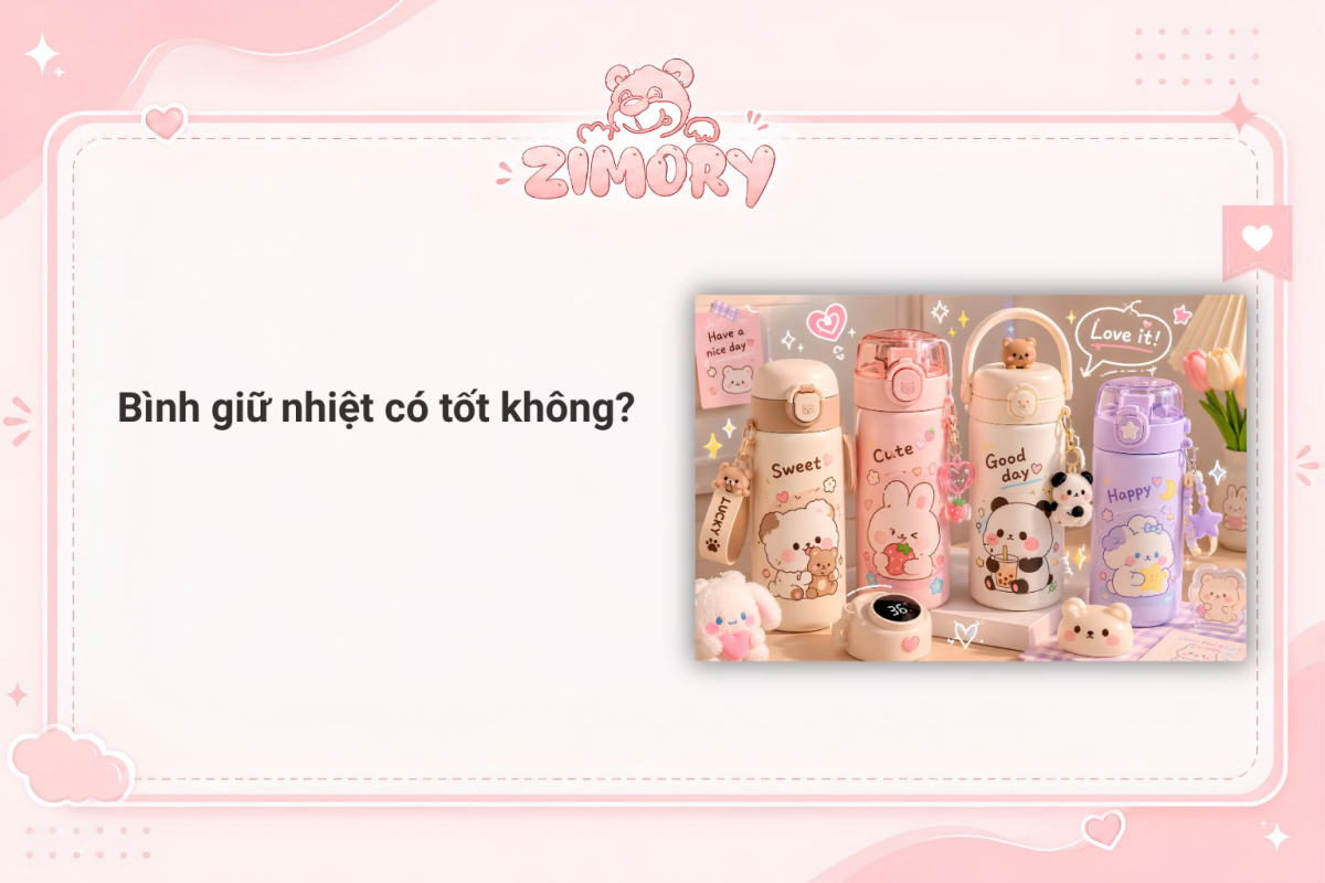 Bình giữ nhiệt có tốt không ?