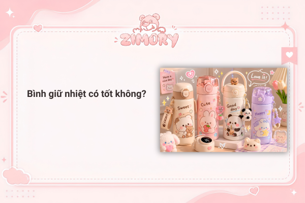 Bình giữ nhiệt có tốt không ?