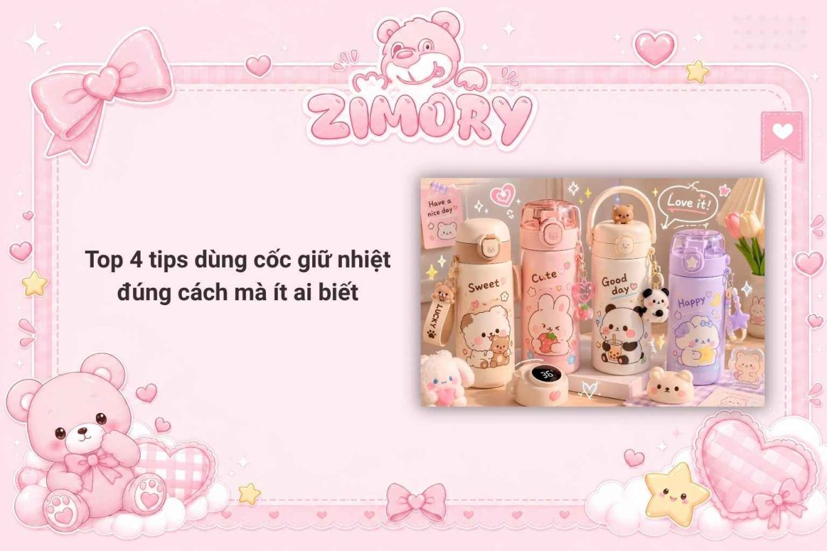 Top 4 tips dùng cốc giữ nhiệt đúng cách mà ít ai biết