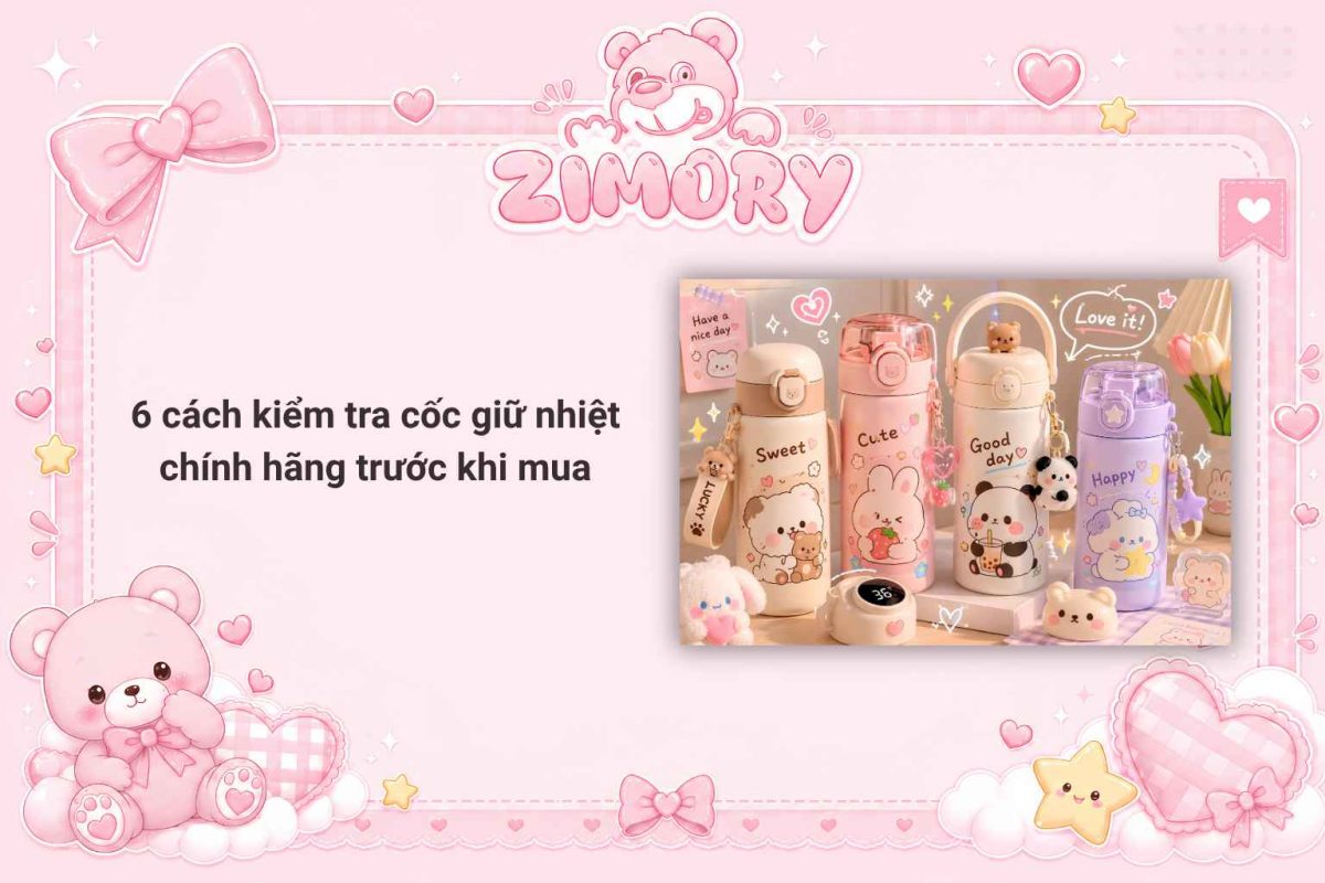 6 cách kiểm tra cốc giữ nhiệt chính hãng trước khi mua